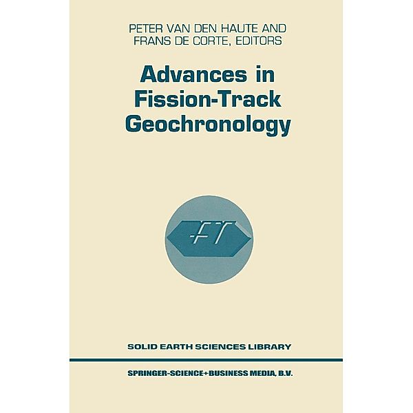 Advances in Fission-Track Geochronology / Solid Earth Sciences Library Bd.10
