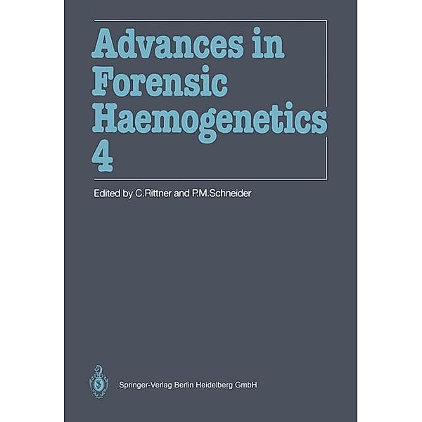 Advances in Forensic Haemogenetics / Advances in Forensic Haemogenetics Bd.4