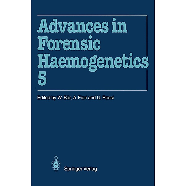 Advances in Forensic Haemogenetics / Advances in Forensic Haemogenetics Bd.5