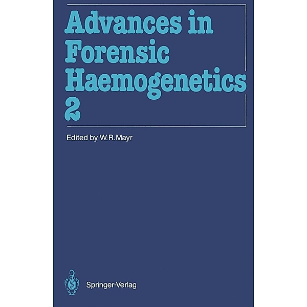 Advances in Forensic Haemogenetics / Advances in Forensic Haemogenetics Bd.2
