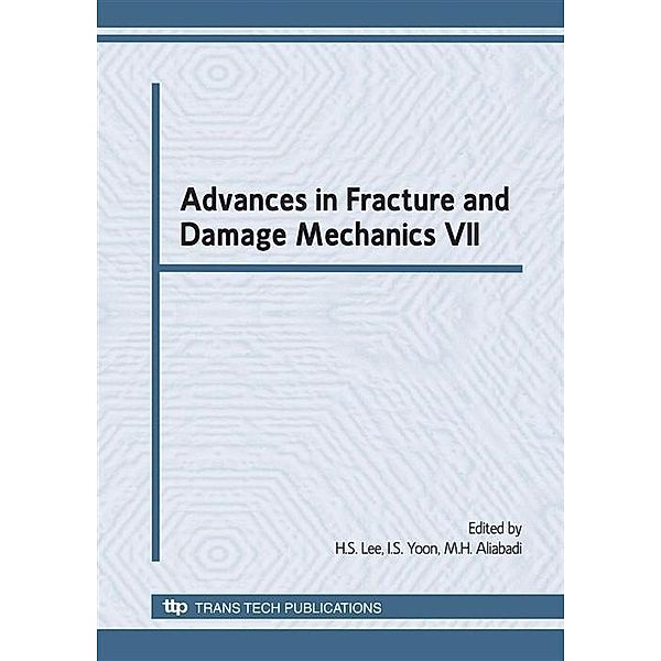 Advances in Fracture and Damage Mechanics VII