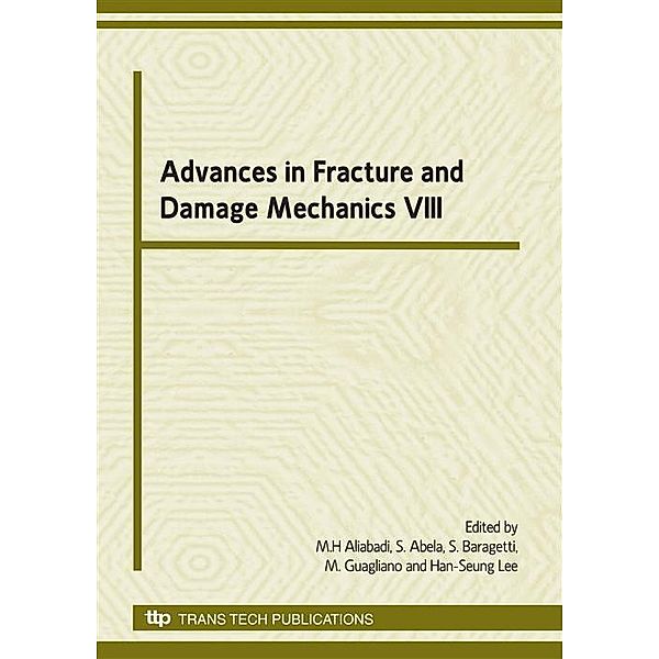 Advances in Fracture and Damage Mechanics VIII