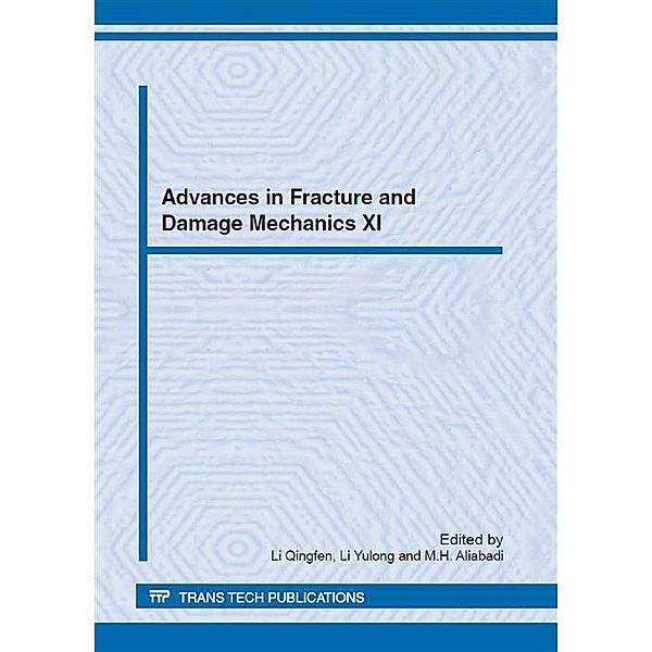 Advances in Fracture and Damage Mechanics XI