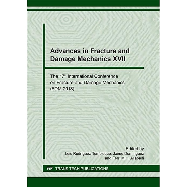 Advances in Fracture and Damage Mechanics XVII