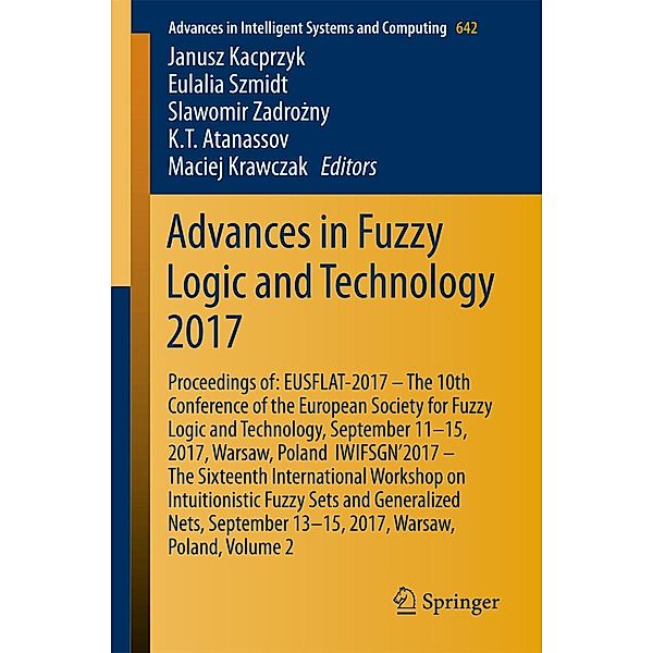 Advances in Fuzzy Logic and Technology 2017 / Advances in Intelligent Systems and Computing Bd.642