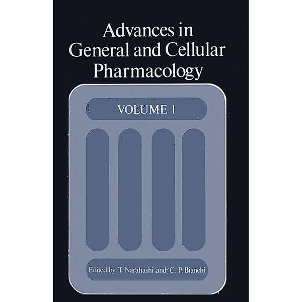 Advances in General and Cellular Pharmacology, Toshio Narahashi, C. Paul Bianchi