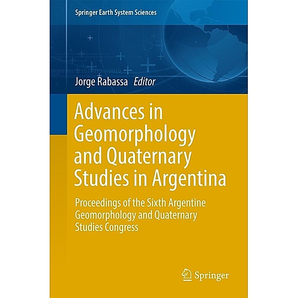 Advances in Geomorphology and Quaternary Studies in Argentina / Springer Earth System Sciences