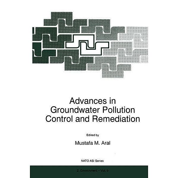 Advances in Groundwater Pollution Control and Remediation / NATO Science Partnership Subseries: 2 Bd.9