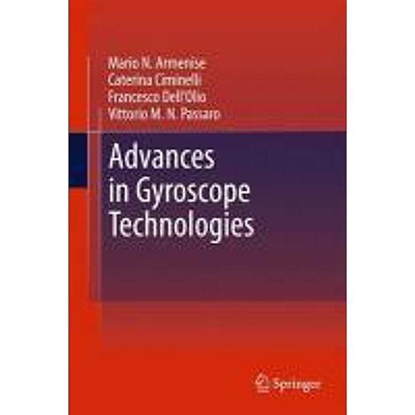 Advances in Gyroscope Technologies, Mario N. Armenise, Caterina Ciminelli, Francesco Dell'Olio, Vittorio M. N. Passaro