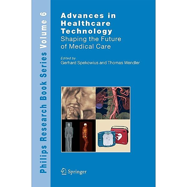 Advances in Healthcare Technology / Philips Research Book Series Bd.6