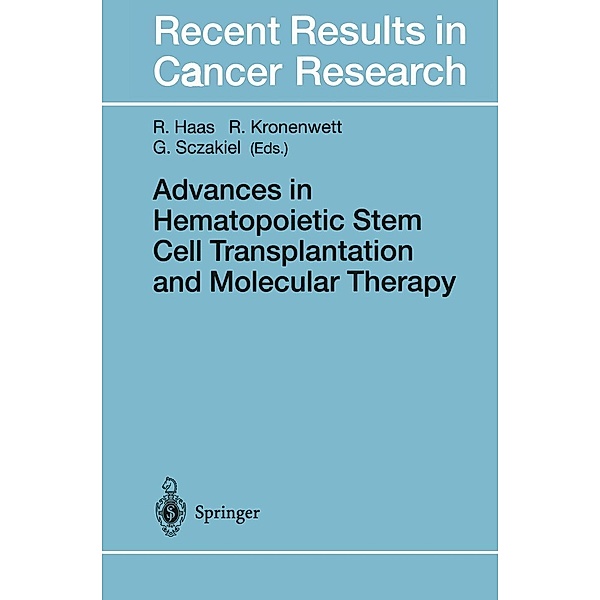 Advances in Hematopoietic Stem Cell Transplantation and Molecular Therapy / Recent Results in Cancer Research Bd.144