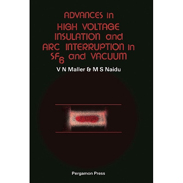 Advances in High Voltage Insulation and Arc Interruption in SF6 and Vacuum, V. N. Maller, M. S. Naidu