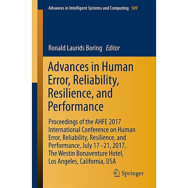 Advances in Human Error, Reliability, Resilience, and Performance / Advances in Intelligent Systems and Computing Bd.589