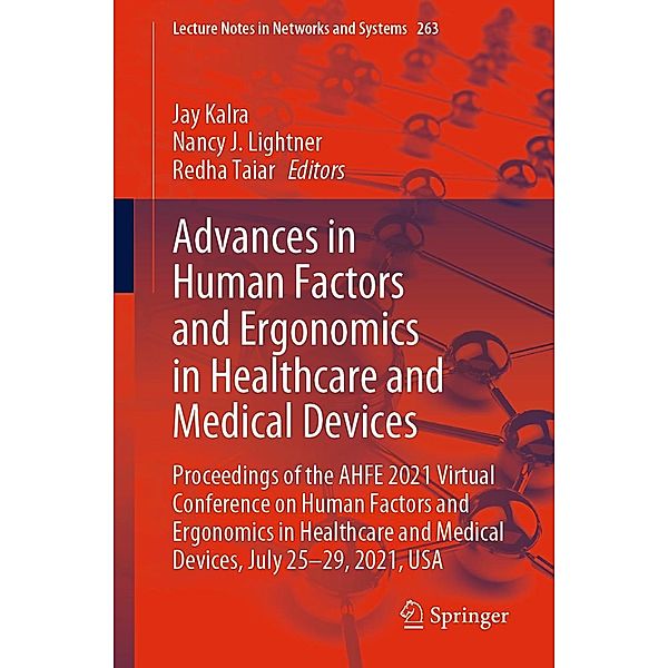 Advances in Human Factors and Ergonomics in Healthcare and Medical Devices / Lecture Notes in Networks and Systems Bd.263