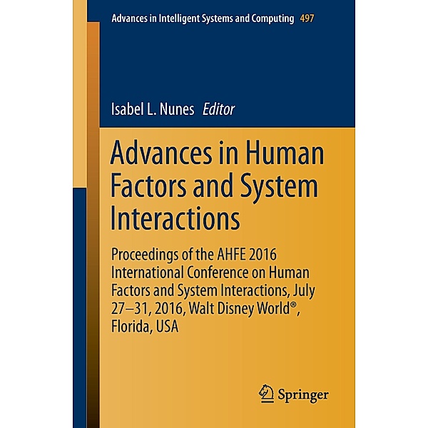 Advances in Human Factors and System Interactions / Advances in Intelligent Systems and Computing Bd.497
