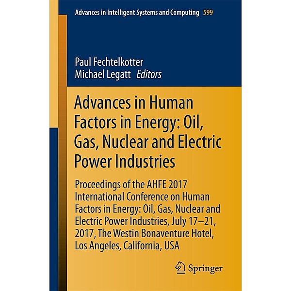 Advances in Human Factors in Energy: Oil, Gas, Nuclear and Electric Power Industries / Advances in Intelligent Systems and Computing Bd.599