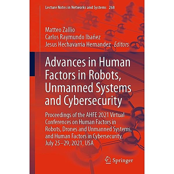 Advances in Human Factors in Robots, Unmanned Systems and Cybersecurity / Lecture Notes in Networks and Systems Bd.268