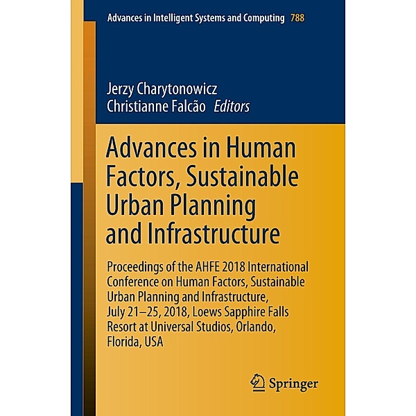 Advances in Human Factors, Sustainable Urban Planning and Infrastructure / Advances in Intelligent Systems and Computing Bd.788