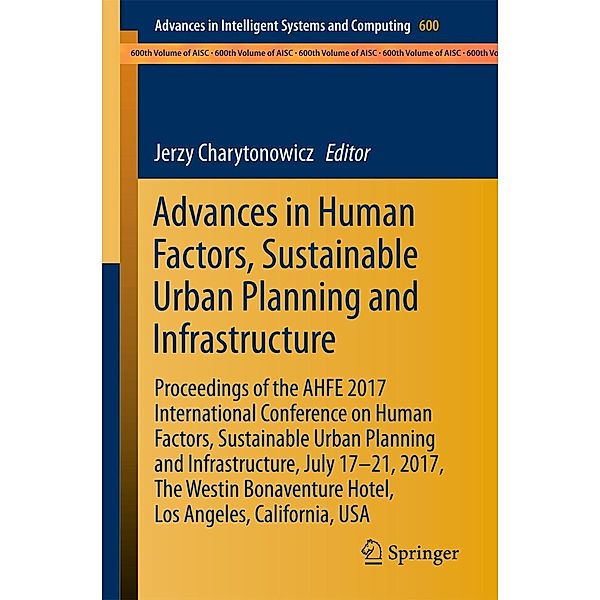 Advances in Human Factors, Sustainable Urban Planning and Infrastructure / Advances in Intelligent Systems and Computing Bd.600