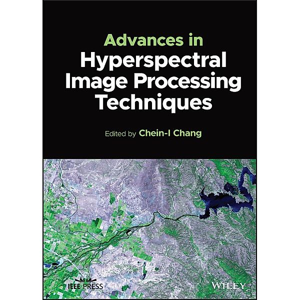 Advances in Hyperspectral Image Processing Techniques / Wiley - IEEE