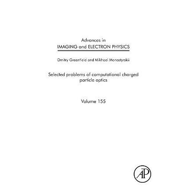 Advances in Imaging and Electron Physics, Dmitry Greenfield, Mikhael Monastyrskii