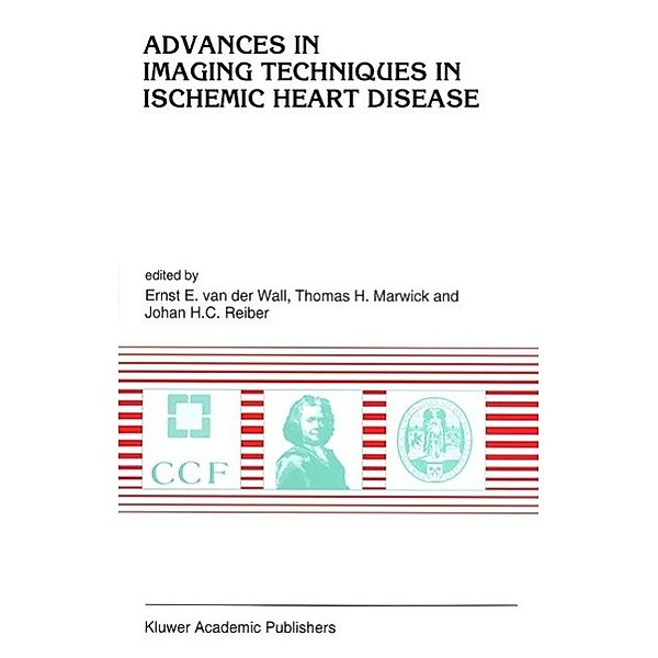 Advances in Imaging Techniques in Ischemic Heart Disease / Developments in Cardiovascular Medicine Bd.171