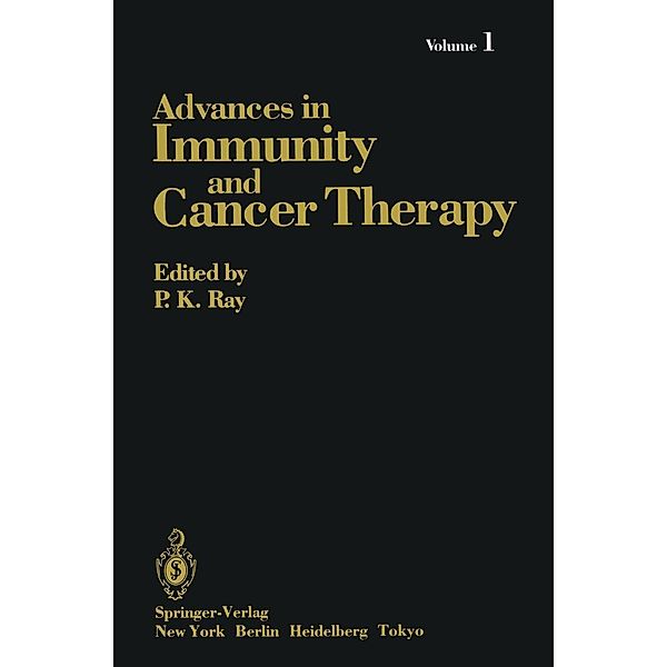 Advances in Immunity and Cancer Therapy / Advances in Immunity and Cancer Therapy Bd.1, P. K. Ray