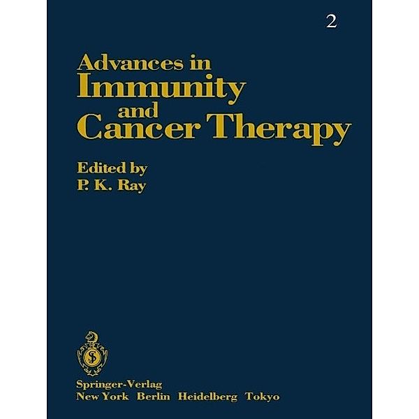 Advances in Immunity and Cancer Therapy / Advances in Immunity and Cancer Therapy Bd.2, P. K. Ray