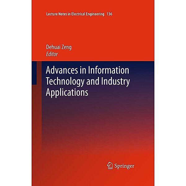 Advances in Information Technology and Industry Applications / Lecture Notes in Electrical Engineering Bd.136