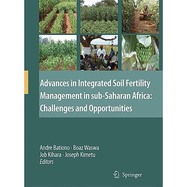 Advances in Integrated Soil Fertility Management in sub-Saharan Africa: Challenges and Opportunities