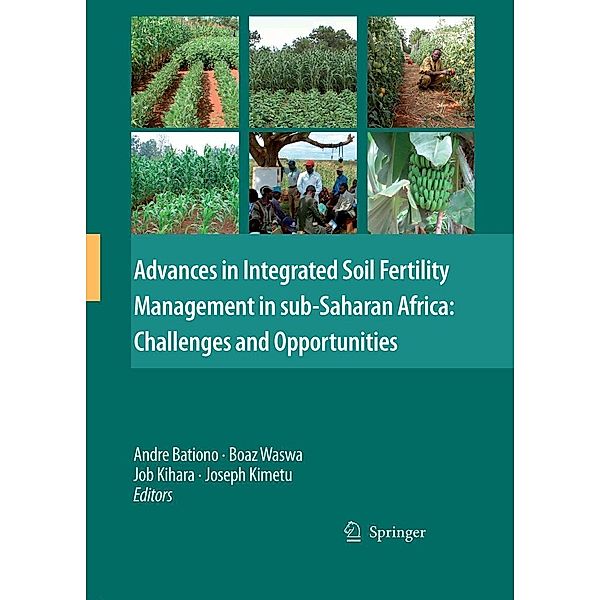 Advances in Integrated Soil Fertility Management in sub-Saharan Africa: Challenges and Opportunities