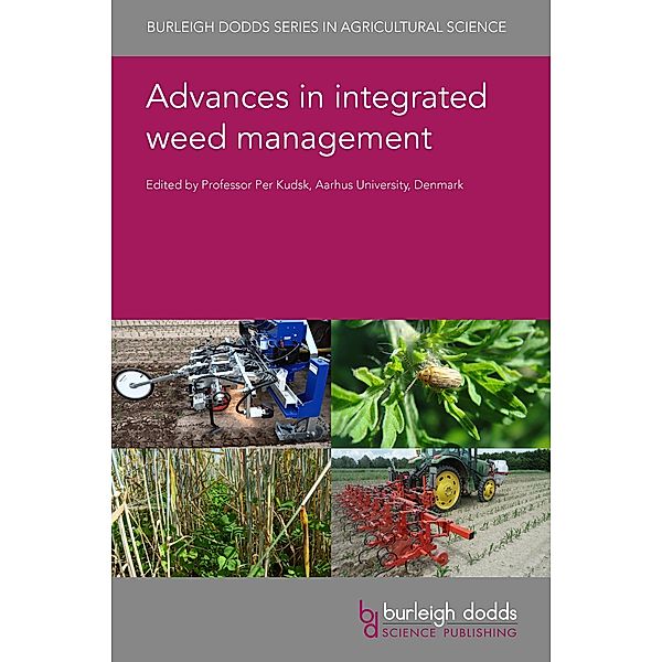 Advances in integrated weed management / Burleigh Dodds Series in Agricultural Science Bd.113