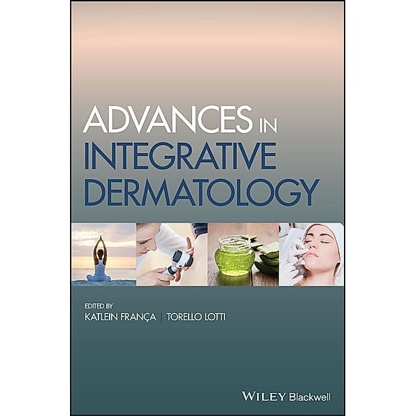 Advances in Integrative Dermatology, Torello Lotti, Katlein Franca