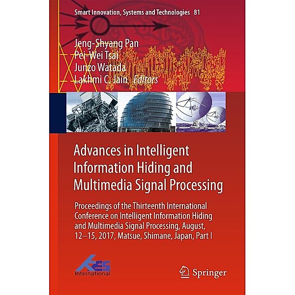 Advances in Intelligent Information Hiding and Multimedia Signal Processing / Smart Innovation, Systems and Technologies Bd.81