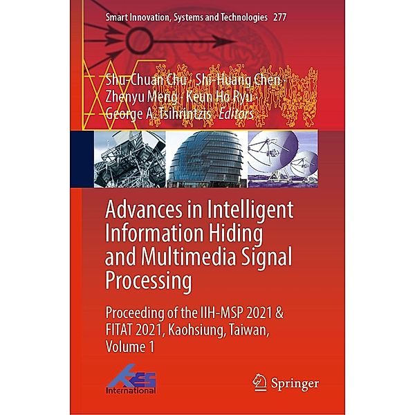 Advances in Intelligent Information Hiding and Multimedia Signal Processing / Smart Innovation, Systems and Technologies Bd.277
