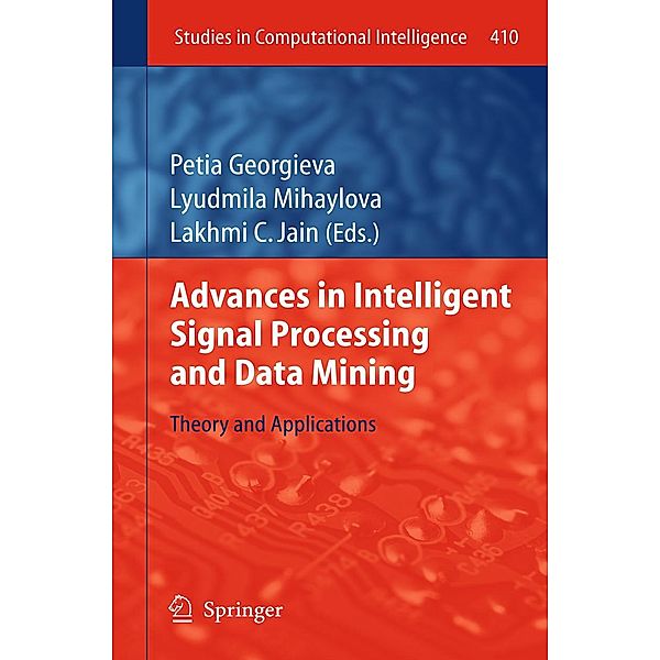 Advances in Intelligent Signal Processing and Data Mining / Studies in Computational Intelligence Bd.410