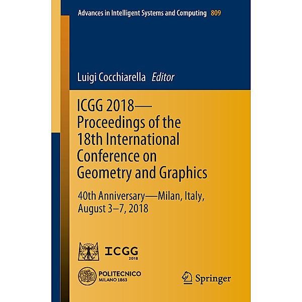 Advances in Intelligent Systems and Computing: ICGG 2018 - Proceedings of the 18th International Conference on Geometry and Graphics