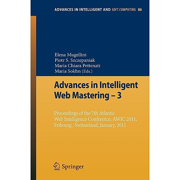 Advances in Intelligent Web Mastering - 3 / Advances in Intelligent and Soft Computing Bd.86, Elena Mugellini, Maria Sokhn