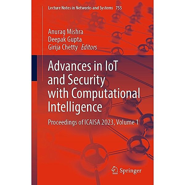 Advances in IoT and Security with Computational Intelligence / Lecture Notes in Networks and Systems Bd.755