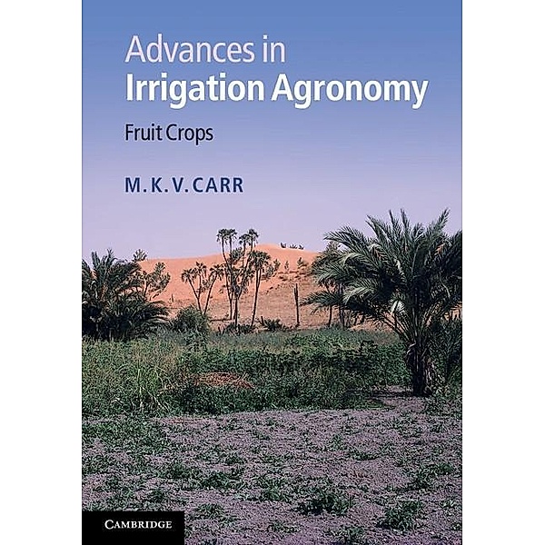 Advances in Irrigation Agronomy, M. K. V. Carr