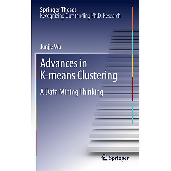 Advances in K-means Clustering, Junjie Wu