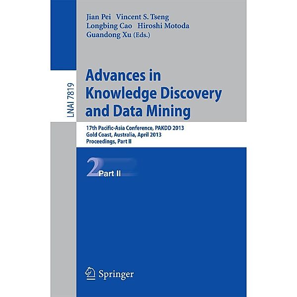 Advances in Knowledge Discovery and Data Mining / Lecture Notes in Computer Science Bd.7819