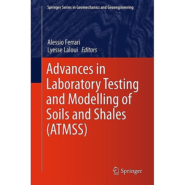 Advances in Laboratory Testing and Modelling of Soils and Shales (ATMSS) / Springer Series in Geomechanics and Geoengineering