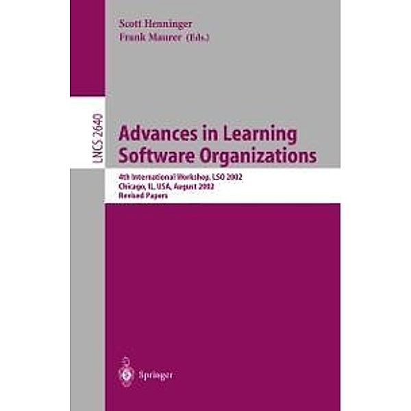 Advances in Learning Software Organizations / Lecture Notes in Computer Science Bd.2640