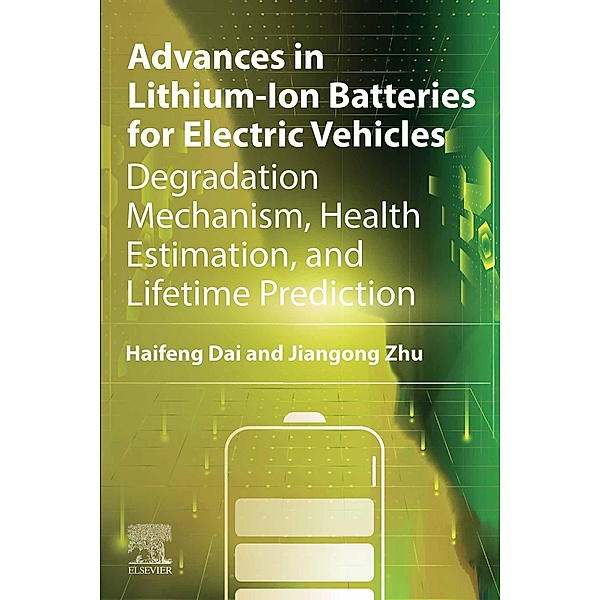 Advances in Lithium-Ion Batteries for Electric Vehicles, Haifeng Dai, Jiangong Zhu