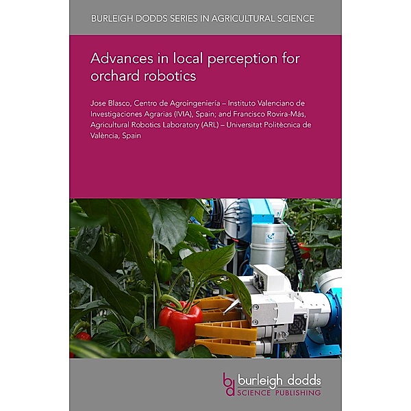 Advances in local perception for orchard robotics / Burleigh Dodds Series in Agricultural Science, Jose Blasco-Ivars, Francisco Rovira-Más