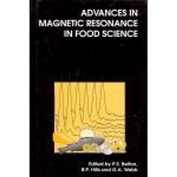 Advances in Magnetic Resonance in Food Science, P S Belton, B P Hills, G. A. Webb