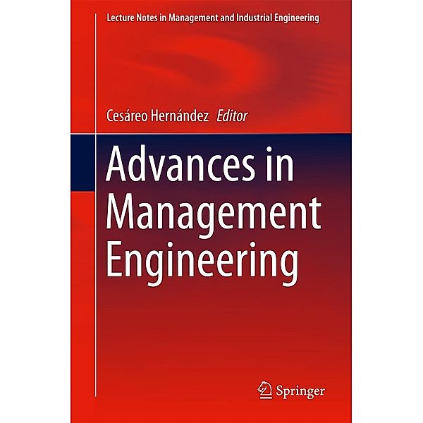 Advances in Management Engineering / Lecture Notes in Management and Industrial Engineering