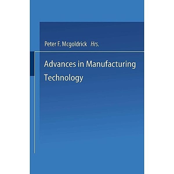 Advances in Manufacturing Technology, P. F. Mcgoldrick