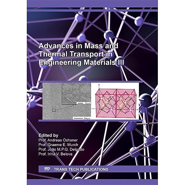 Advances in Mass and Thermal Transport in Engineering Materials III